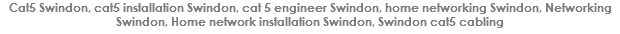 Cat5 Swindon, cat5 installation Swindon, cat 5 engineer Swindon, home networking Swindon, Networking Swindon, Home network installation Swindon, Swindon cat5 cabling